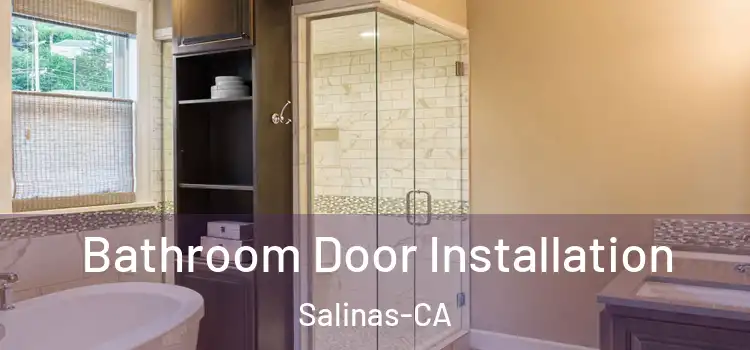 Bathroom Door Installation Salinas-CA
