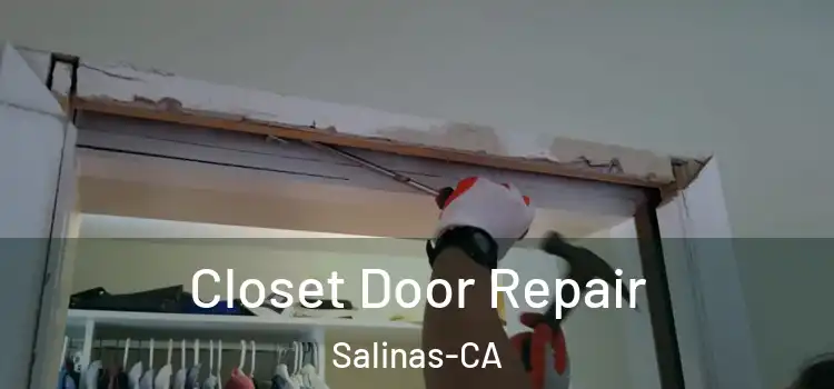 Closet Door Repair Salinas-CA