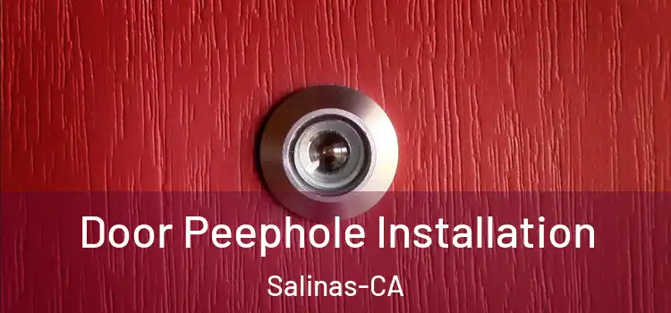 Door Peephole Installation Salinas-CA