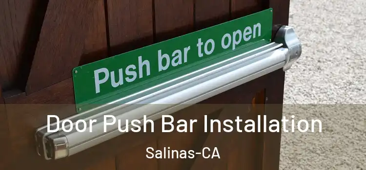 Door Push Bar Installation Salinas-CA