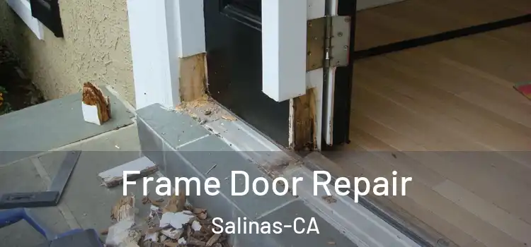 Frame Door Repair Salinas-CA