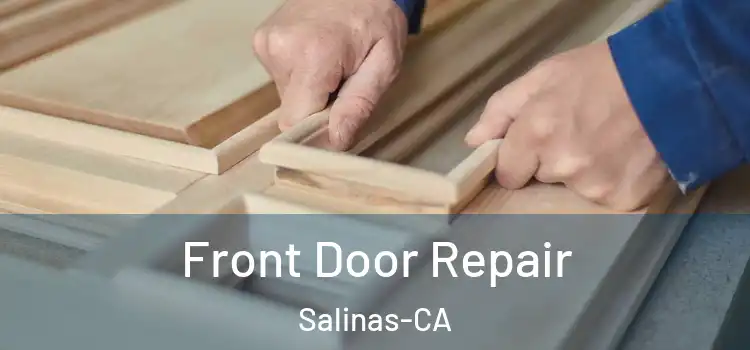 Front Door Repair Salinas-CA